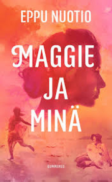 Eppu Nuotio - Maggie ja minä