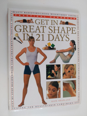 Kate Shapland : Get in Great Shape in 21 Days