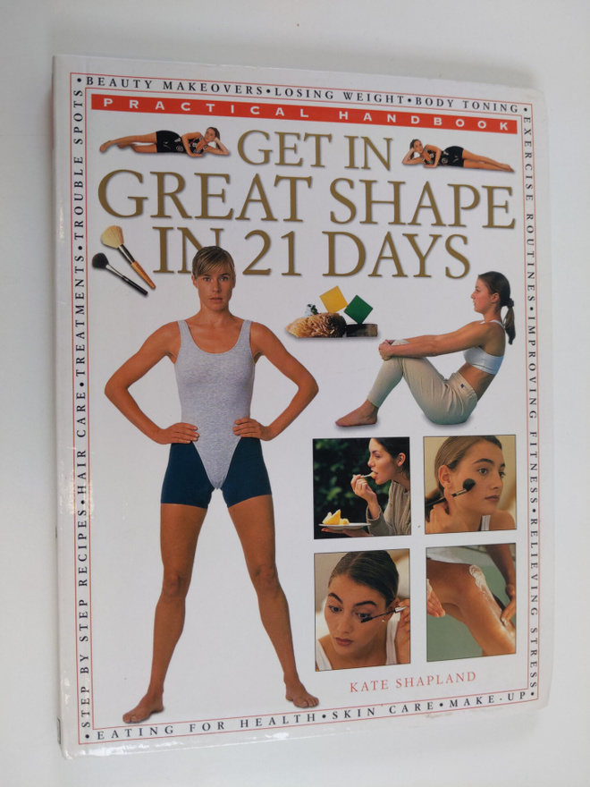 Kate Shapland : Get in Great Shape in 21 Days