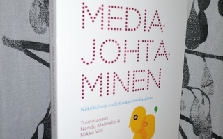 Mediajohtaminen - Malmelin & Villi - 1.p.Uusi