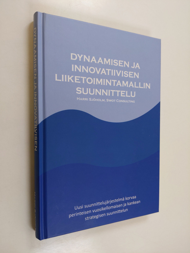 Harri Sjöholm : Dynaamisen ja innovatiivisen liiketoimint...