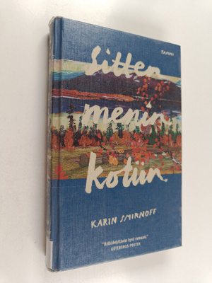Karin Smirnoff : Sitten menin kotiin