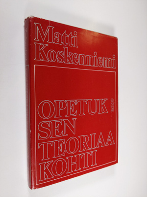 Matti Koskenniemi : Opetuksen teoriaa kohti