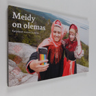 Anne Kalliola : Meidy on olemas olemas : Karjalazet nuore... - pikkukuva 1
