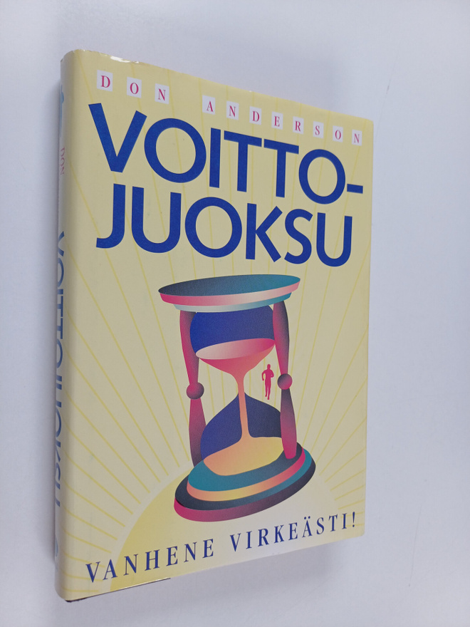 Don Anderson : Voittojuoksu : vanhene virkeästi