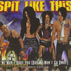 { spit like this - we won't hurt you (sleaze glam) (uusi) } - pikkukuva 1