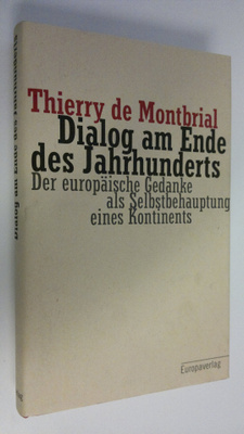 Thierry de Montbrila : Dialog am Ende des Jahrhundert : D...