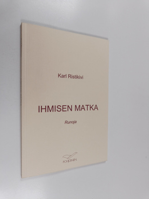 Karl Ristikivi : Ihmisen matka : runoja