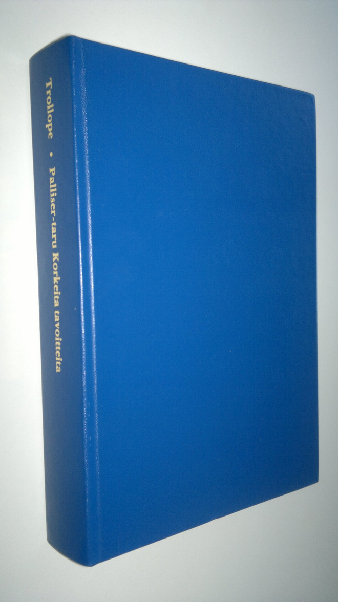 Anthony Trollope : Palliser-taru Korkeita tavoitteita