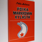 Pekka Mutanen : Poika Markkovan kylästä : dokumentaarinov... - pikkukuva 1