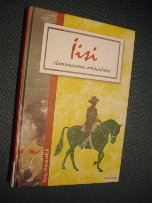Dunderfelt: Iisi elämänasenne arkitaidoksi (2009) Sis.pk:t