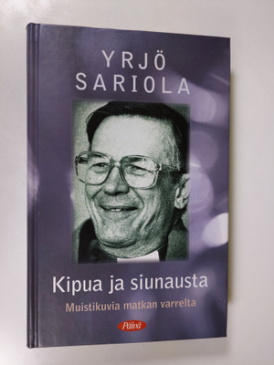 Yrjö Sariola : Kipua ja siunausta