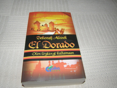 Deborah Alcock El Dorado Olen löytänyt kultamaan  -nid