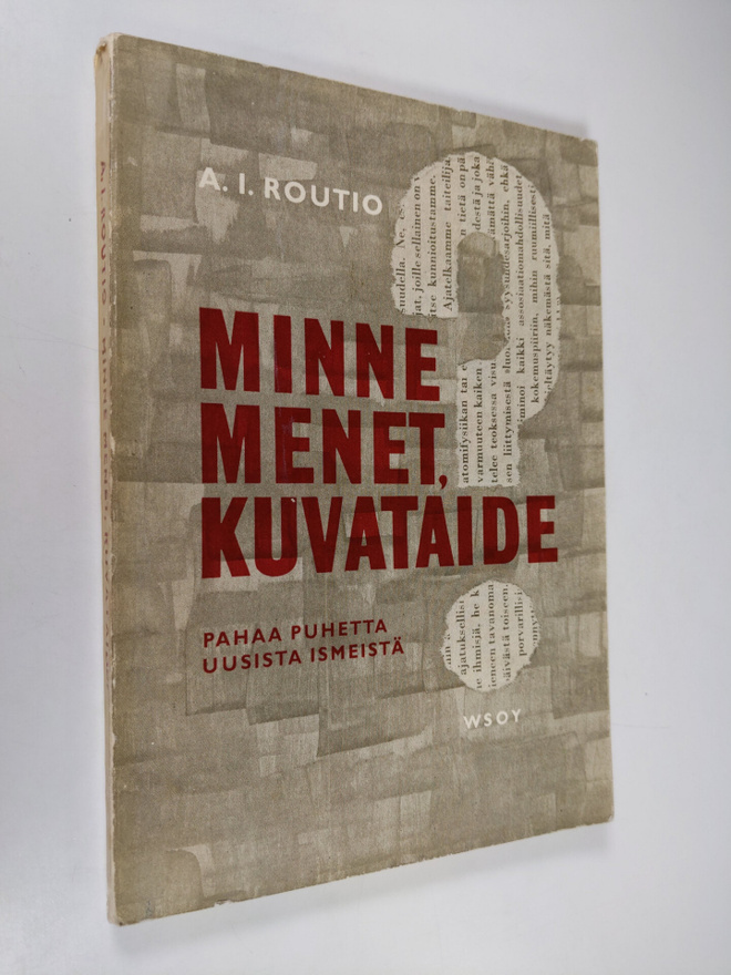 A. I. Routio : Minne menet, kuvataide? : pahaa puhetta uu...