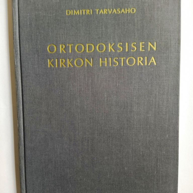 Ortodoksisen kirkon historia  Dimitri Tarvasaho