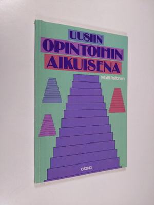Matti Peltonen : Uusiin opintoihin aikuisena