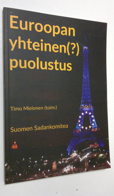 Timo (toim.) Mielonen : Euroopan yhteinen (?) puolustus