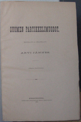 Arvi Jännes: Suomen partikkelimuodot. SKS 1890. 198 s.