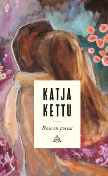 Katja Kettu - Rose on poissa