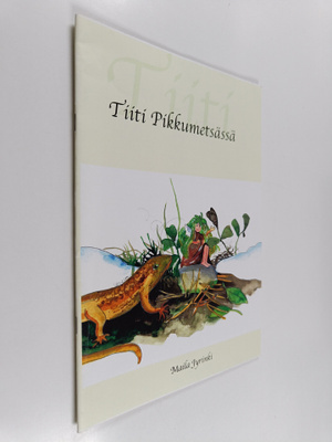 Maila Jyrinki : Tiiti pikkumetsässä