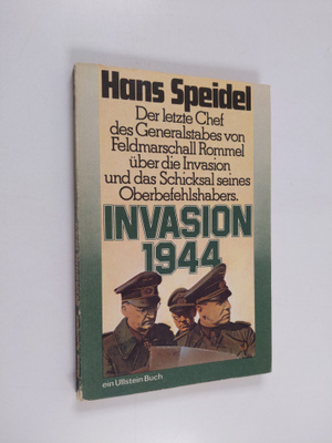 Hans Speidel : Invasion 1944 : Ein Beitrag zu Rommels und...