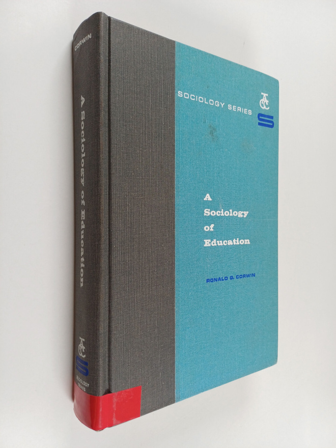 Ronald G. Corwin : A sociology of education : emerging pa...