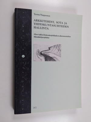 Terttu Nupponen : Arkkitehdit, sota ja yhdyskuntasuhteide...