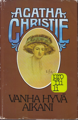 Agatha Christie: Vanha hyvä aikani (sid.5p. Wsoy 1998)