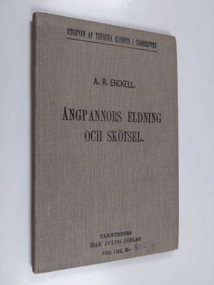 A. R. Enckell : Ångpannors eldning och skötsel