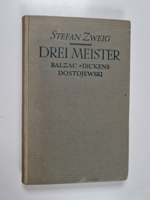 Stefan Zweig : Drei Meister : Balzac, Dickens, Dostojewski