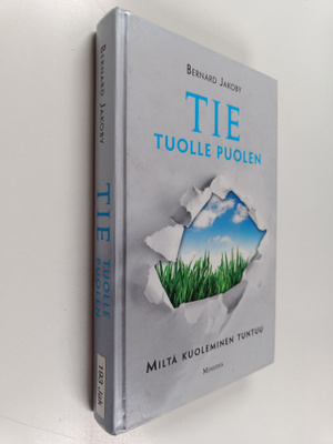Bernard Jakoby : Tie tuolle puolen : miltä kuoleminen tuntuu
