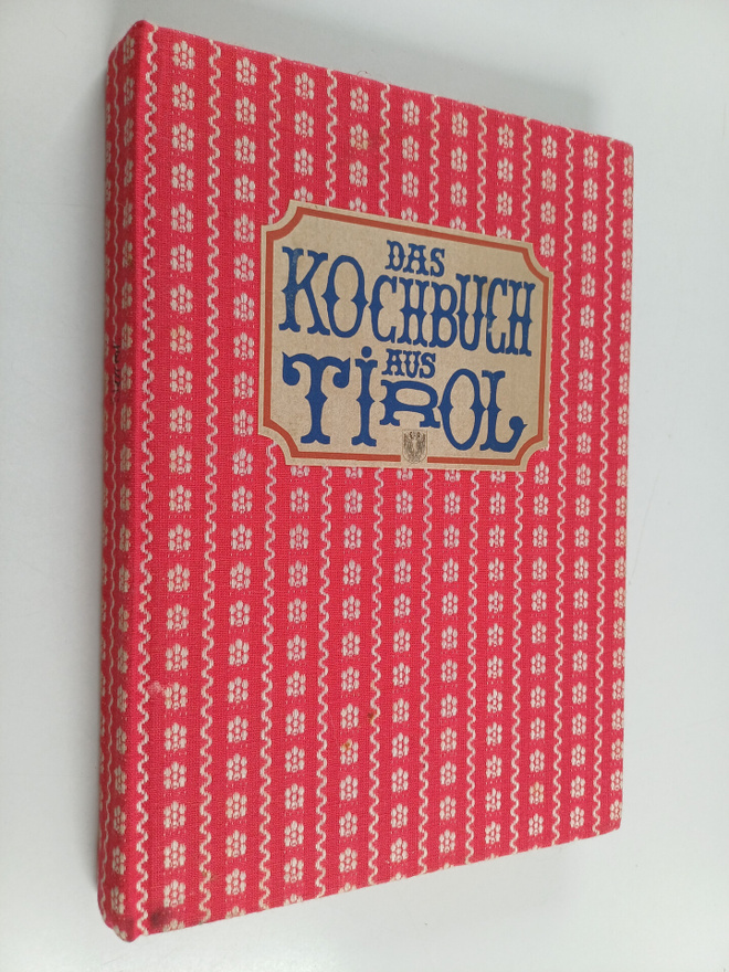 Maria Exenberger ym. : Das Kochbuch aus Tirol