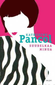 Katherine Pancol - Suudelkaa minua