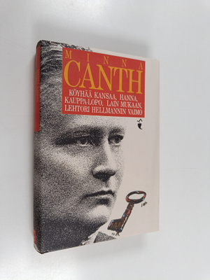 Minna Canth : Köyhää kansaa ; Kauppa-Lopo ; Hanna ; Lain ...