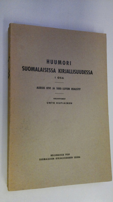 Unto Kupiainen : Huumori suomalaisessa kirjallisuudessa 1...