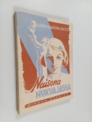 Anna-Kaarina Aalto : Naisena nykyajassa