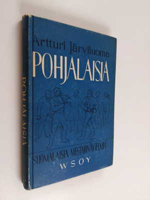 Artturi Järviluoma : Pohjalaisia : kansannäytelmä kolmess...