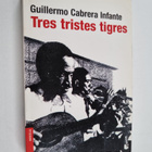 Guillermo Cabrera Infante : Tres tristes tigres - pikkukuva 1