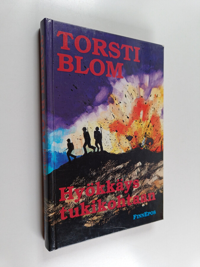 Torsti Blom : Hyökkäys tukikohtaan (signeerattu)