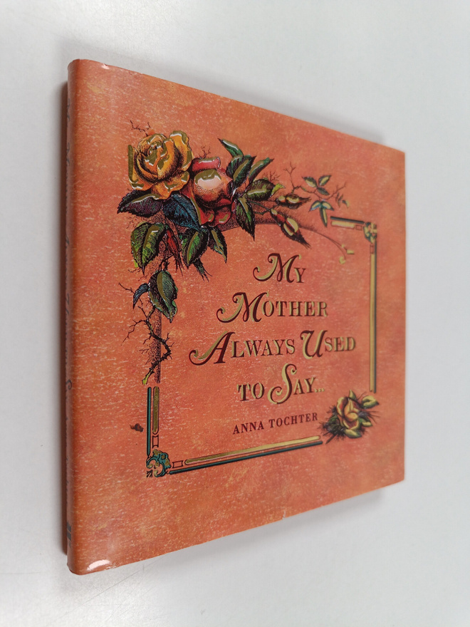 Anna Tochter : My Mother Always Used to Say
