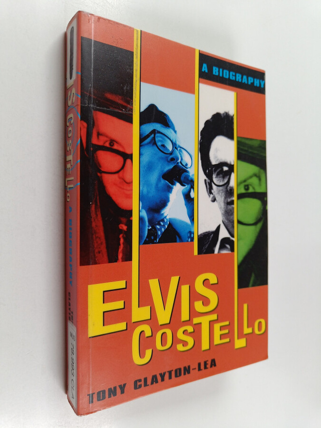 Tony Clayton-Lea : Elvis Costello : a biography