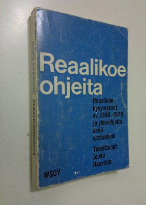 Jouko (toim.) Haavisto : Reaalikoeohjeita : reaalikoekysy...