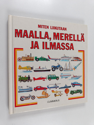 Asser (suom.) Korhonen : Miten liikutaan maalla, merellä ...