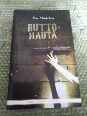 Ene Mihkelson: Ruttohauta