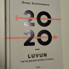 Osmo Soininvaara : 2020-luvun yhteiskuntapolitiikka - pikkukuva 1