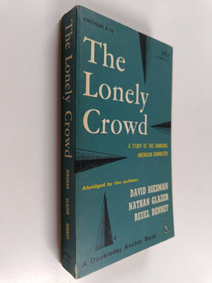 David Riesman : The Lonely Crowd : A Study of the Changin...