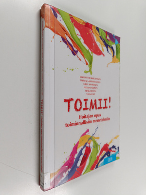 Raija Airaksinen ym. : Toimii! - Hoitajan opas tominnalli...