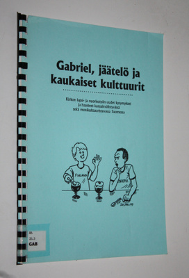 Gabriel, jäätelö ja kaukaiset kulttuurit : kirkon lapsi- ...