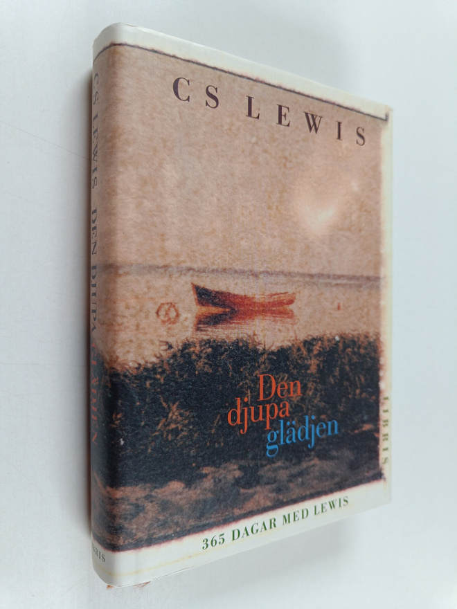 C. S Lewis : Den djupa glädjen - 365 dagar med Lewis