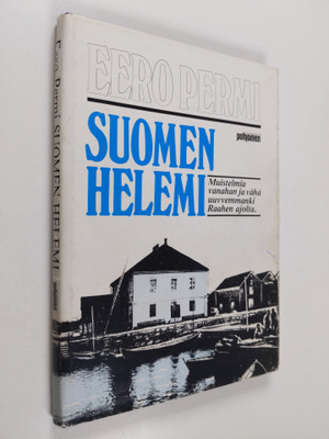 Eero Permi : Suomen helemi : muistelmia vanahan ja vähä u...